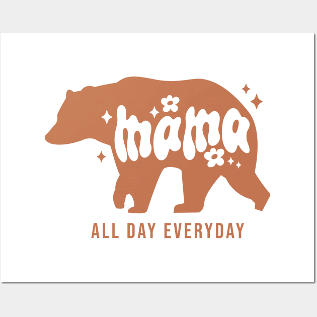 Mama Bear All Day Everyday Wall Art by skstring